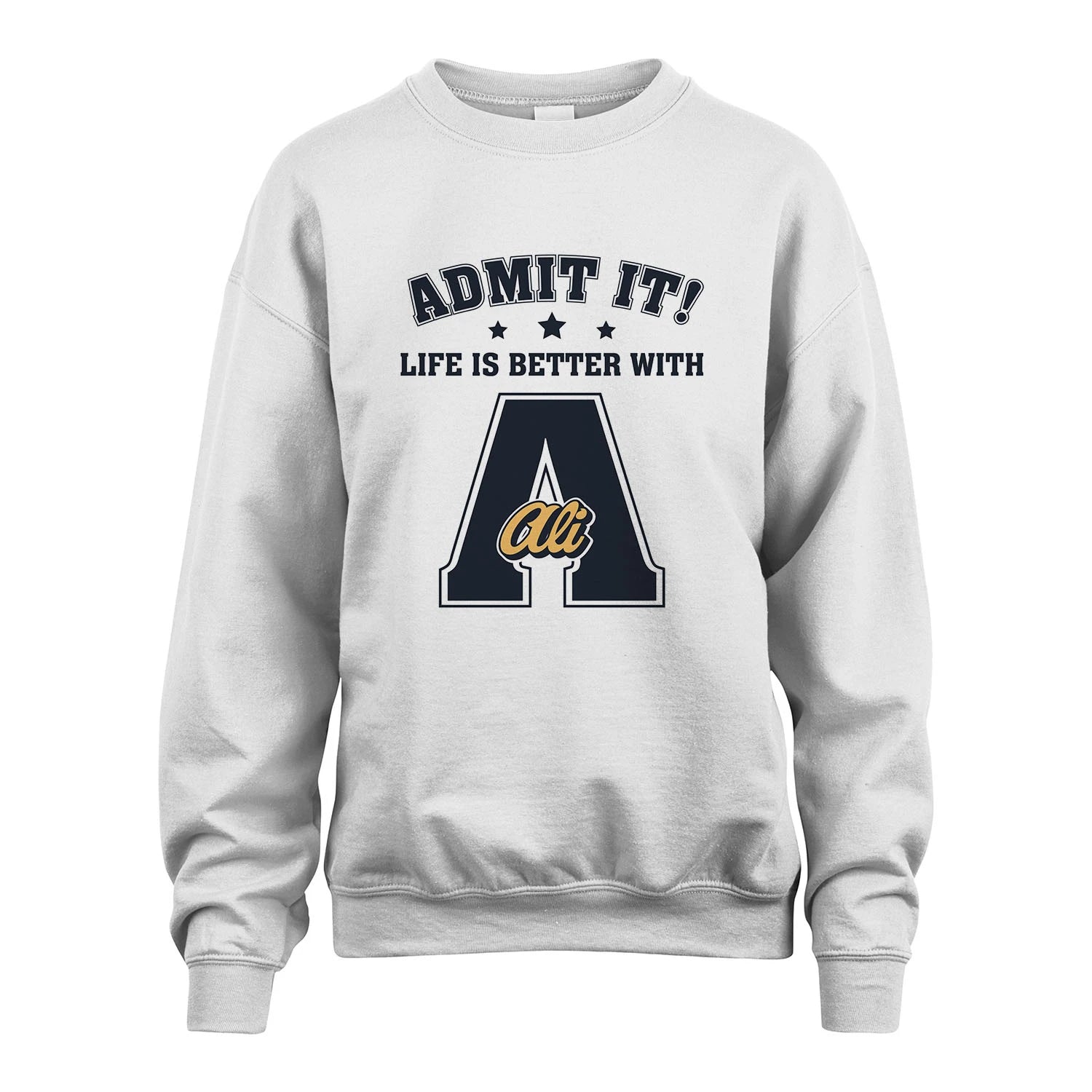 Life Is Better With Your Name Shirt ALI M1-17