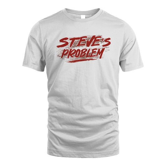 Someone's Problem Funny Shirt STEVE M1-5