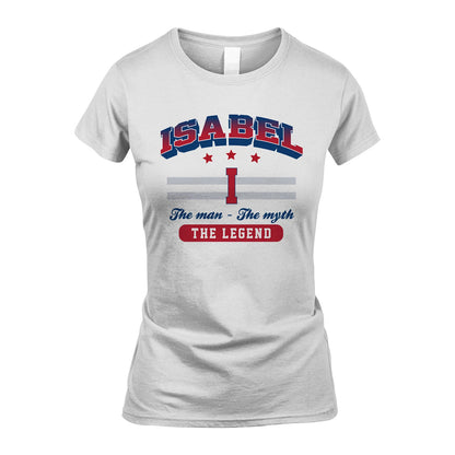 The Man The Myth The Legend With Your Name Shirt ISABEL M1-35