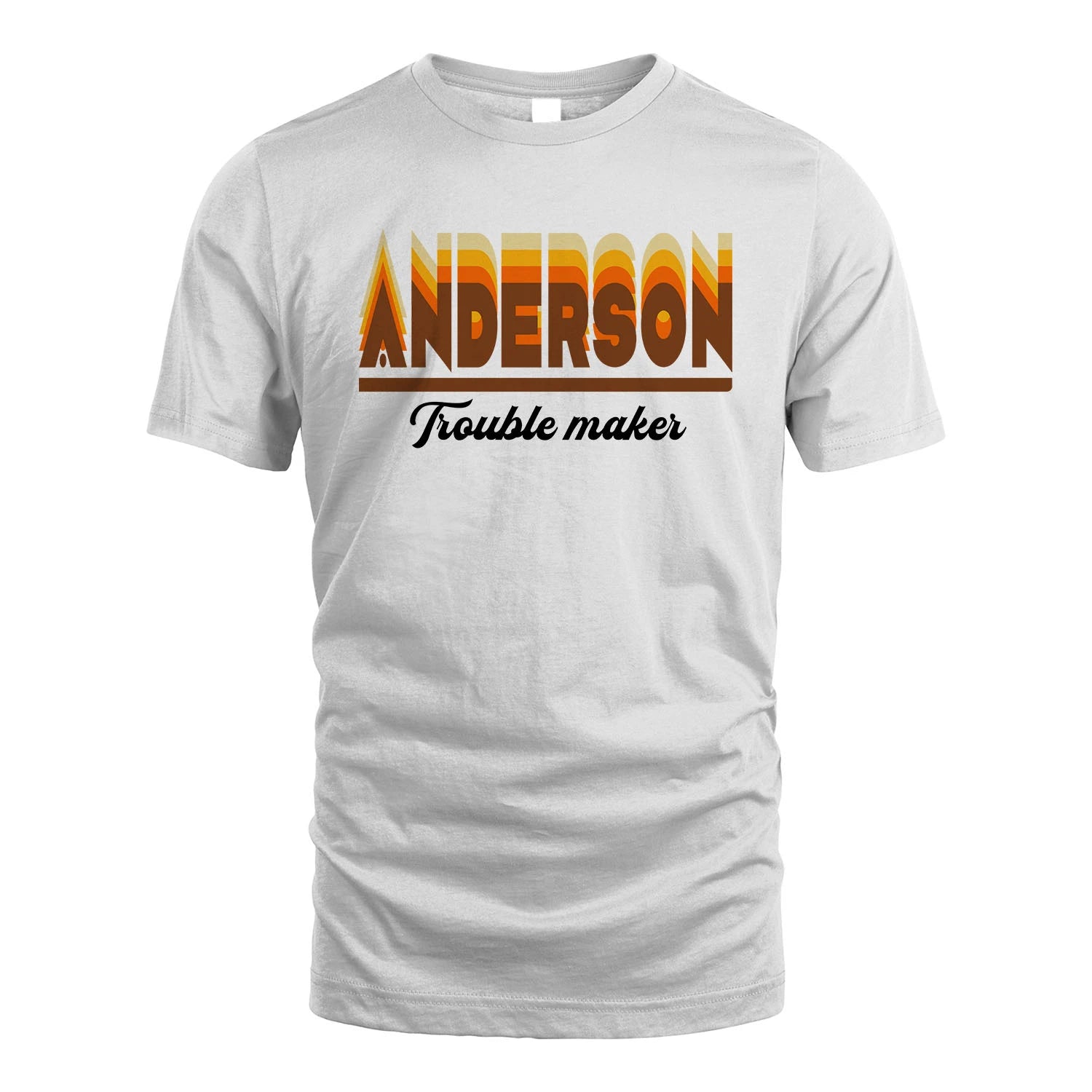 Your Name Trouble Maker Funny Shirt ANDERSON M1-34