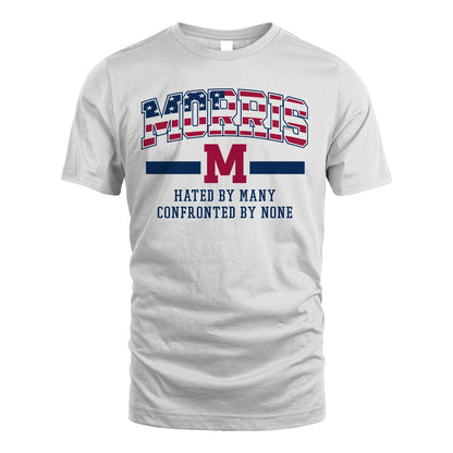 Hated By Many Confronted By None America Shirt MORRIS M1-10