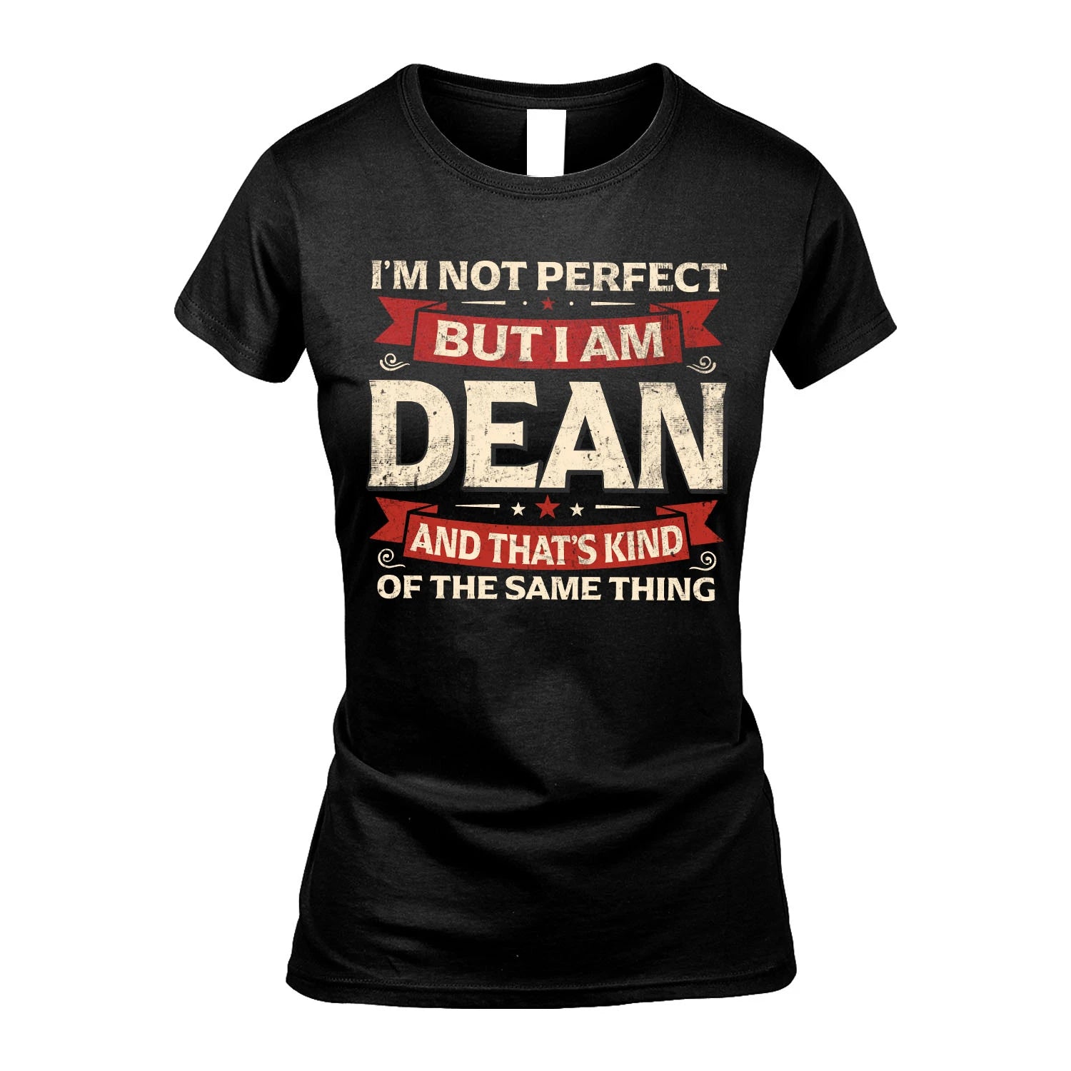 DEAN 13K1-566 I'm Not Perfect But I Am...