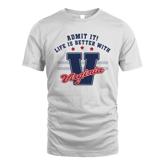 Admit It Life Is Better With Your Name Custom Shirt VIRGINIA M1-20