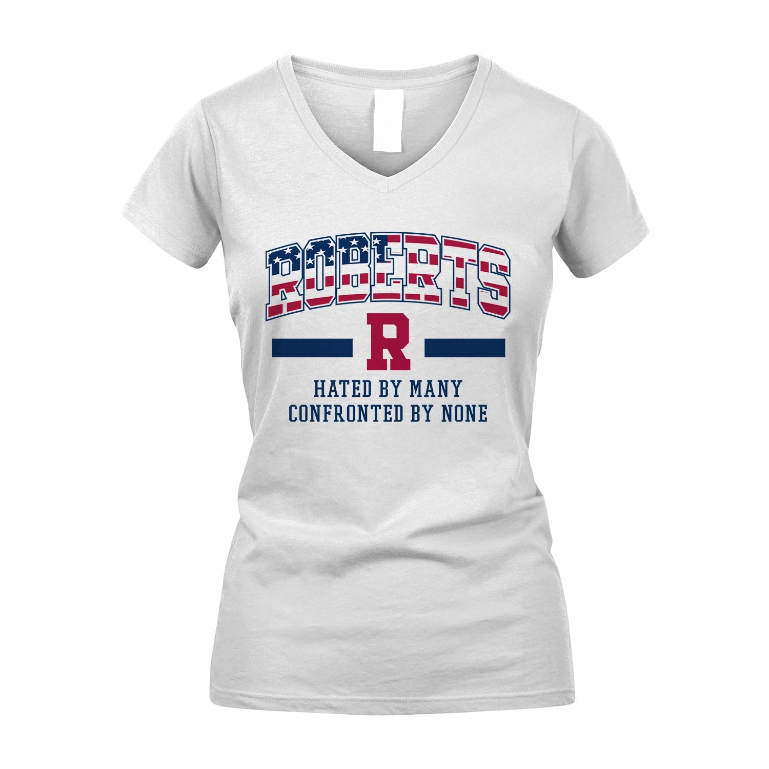Hated By Many Confronted By None America Shirt ROBERTS M1-10