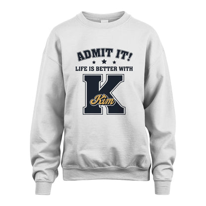 Life Is Better With Your Name Shirt KIM M1-17
