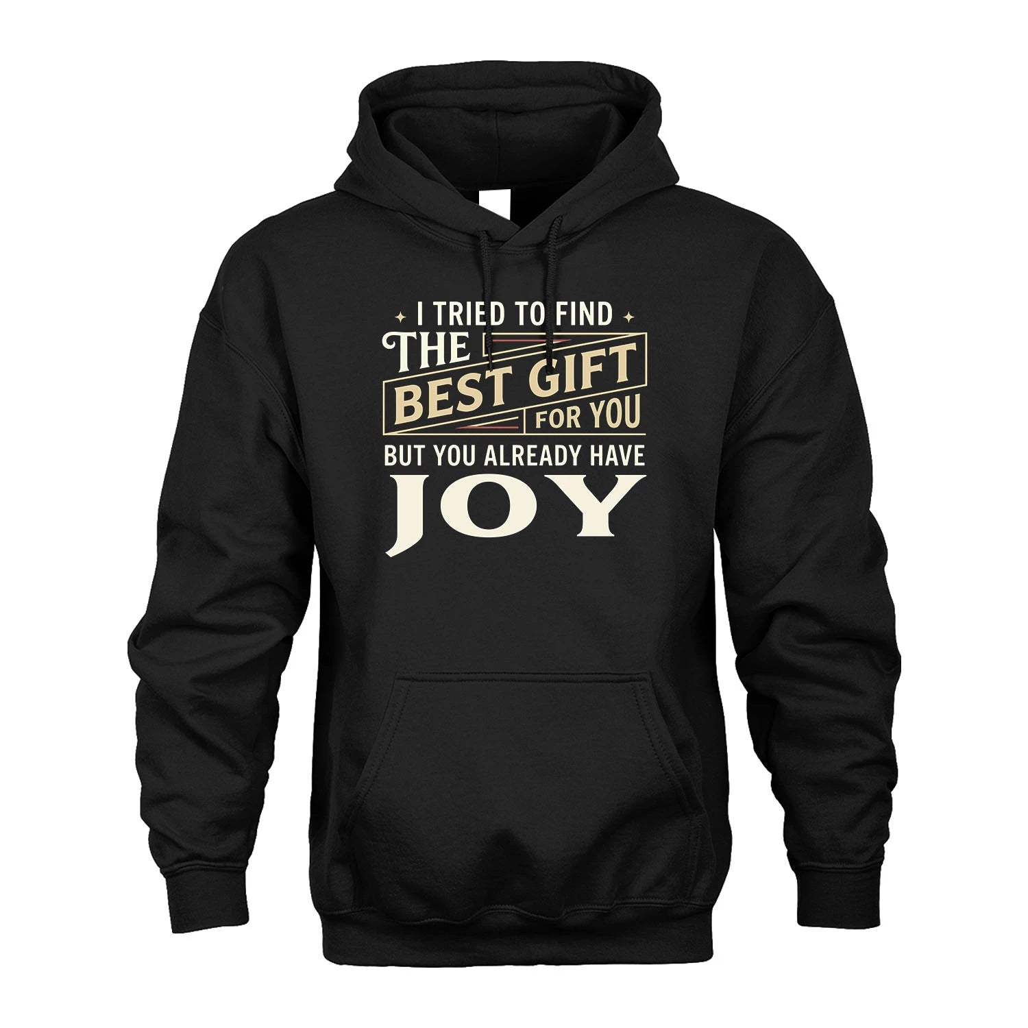 I Tried To Find The Best Gift For You Shirt JOY M1-3