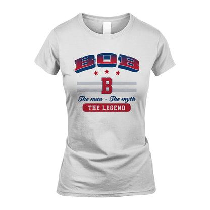 The Man The Myth The Legend With Your Name Shirt BOB M1-35