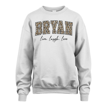 Live Laugh Love Custom Name With Leopard Pattern Shirt BRYAN M1-13