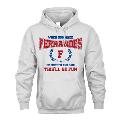 When God Made He Grinned And Said This'll Be Fun Shirt FERNANDES M1-12
