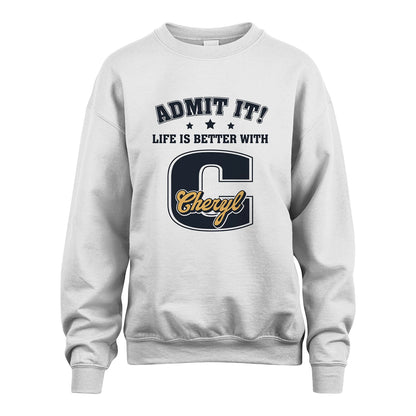 Life Is Better With Your Name Shirt CHERYL M1-17