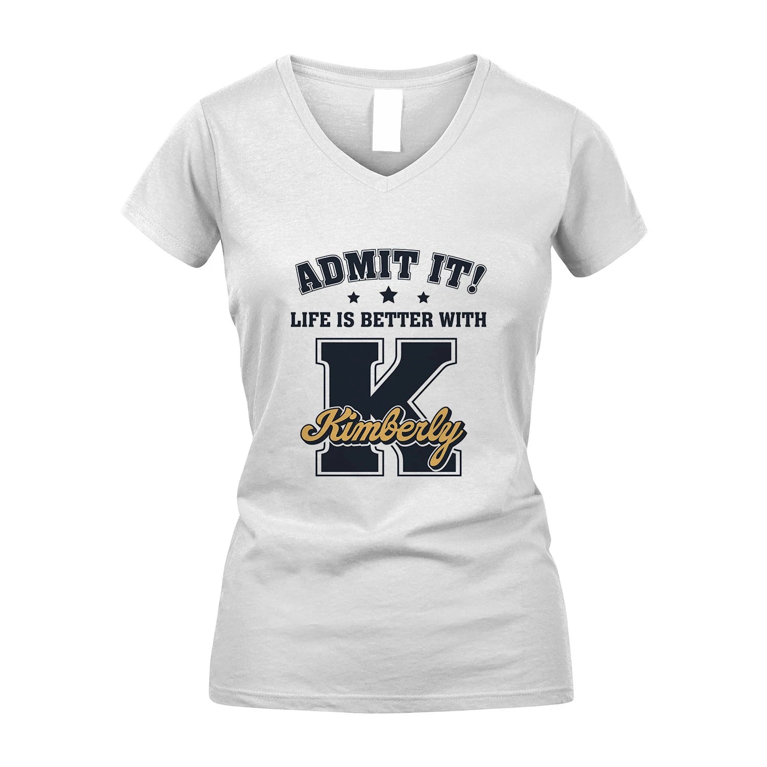 Life Is Better With Your Name Shirt KIMBERLY M1-17