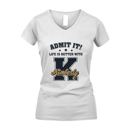 Life Is Better With Your Name Shirt KIMBERLY M1-17