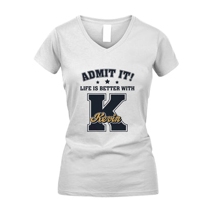 Life Is Better With Your Name Shirt KEVIN M1-17